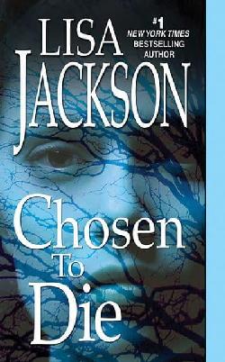 "Chosen to Die" by Jackson, Lisa, 1952-