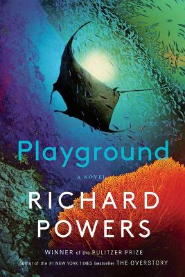 "Playground" by Powers, Richard, 1957-