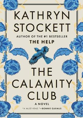 "The Calamity Club" by Stockett, Kathryn, 1969-
