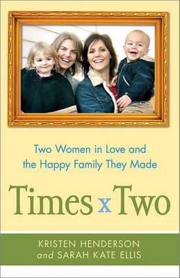 Catalogue record for Times x two: Two women in love and the happy family they made