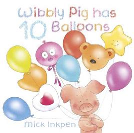 Wibbly Pig Has 10 Balloons Wibbly Pig Has 10 Balloons