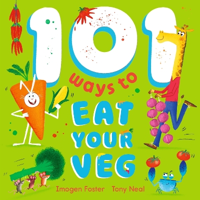 "101 Ways to Eat your Veg" by Foster, Imogen