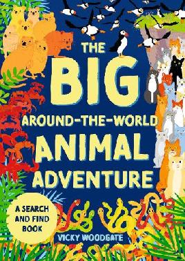 "The Big Around-the-world Animal Adventure" by Woodgate, Vicky