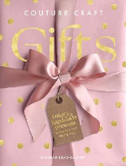 "Couture Craft Gifts" by Read-Baldrey, Hannah