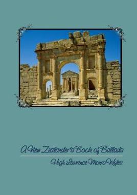A New Zealander's Book of Ballads A New Zealander's Book of Ballads