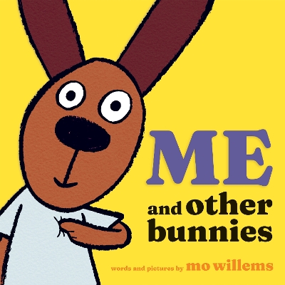 "Me and Other Bunnies" by Willems, Mo, 1968-