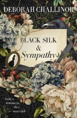 "Black Silk & Sympathy" by Challinor, Deborah, 1959-