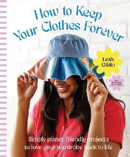 "How to Keep your Clothes Forever" by Giblin, Leah