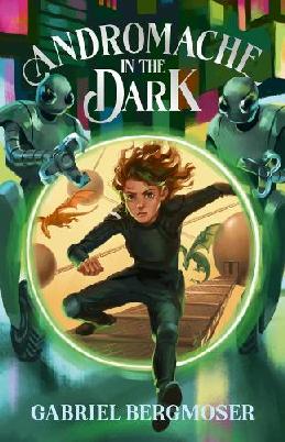 "Andromache in the Dark" by Bergmoser, Gabriel