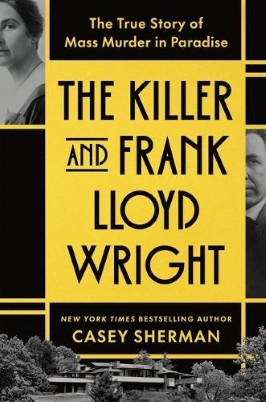 "The Killer and Frank Lloyd Wright" by Sherman, Casey, 1969-