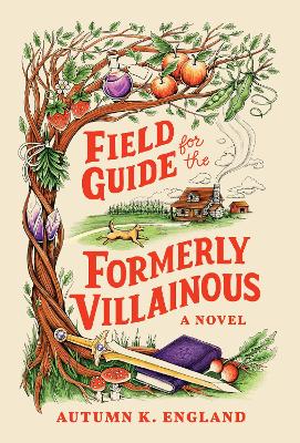 "Field Guide for the Formerly Villainous" by England, Autumn K.