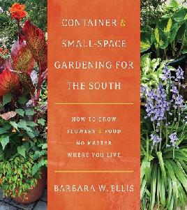 "Container & Small-space Gardening for the South" by Ellis, Barbara W.