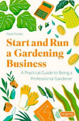 "Start and Run A Gardening Business" by Power, Paul, 1966-