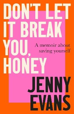"Don't Let It Break You, Honey" by Evans, Jenny