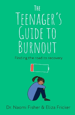 "The Teenager's Guide to Burnout" by Fisher, Naomi, 1977-
