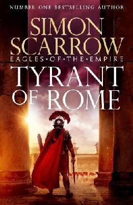 "Tyrant of Rome" by Scarrow, Simon, 1962-