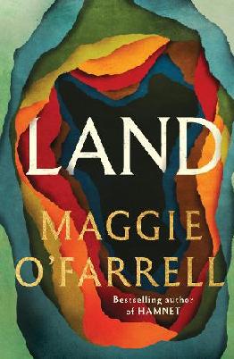 "Land" by O'Farrell, Maggie, 1972-