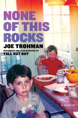 "None of This Rocks" by Trohman, Joe