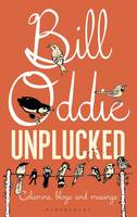 Bill Oddie unplucked: columns, blogs and musings
