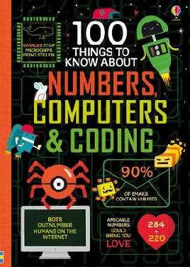 "100 Things to Know About Numbers, Computers & Coding" by James, Alice (Editor)