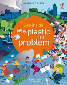 "See Inside Why Plastic Is A Problem" by Oldham, Matthew