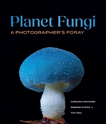 "Planet Fungi" by Marciniak, Catherine