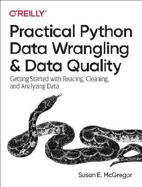 "Practical Python Data Wrangling and Data Quality" by McGregor, Susan E.