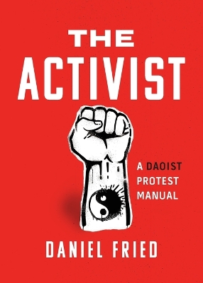 "The Activist" by Fried, Daniel, 1973-