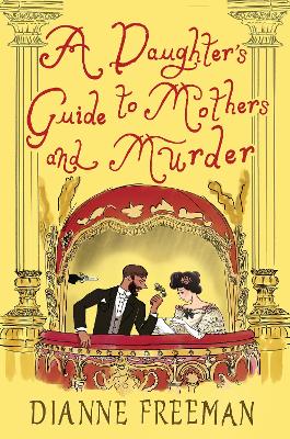 "A Daughter's Guide to Mothers and Murder" by Freeman, Dianne, 1958-