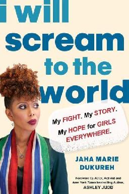 "I Will Scream to the World" by Dukureh, Jaha, 1989-