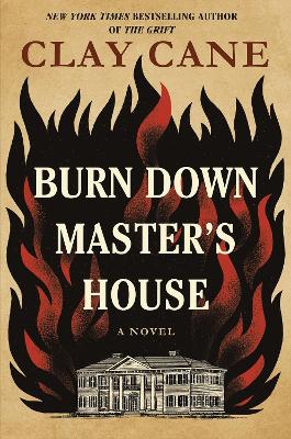 "Burn Down Master's House" by Cane, Clay