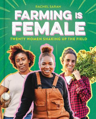 "Farming Is Female" by Sarah, Rachel