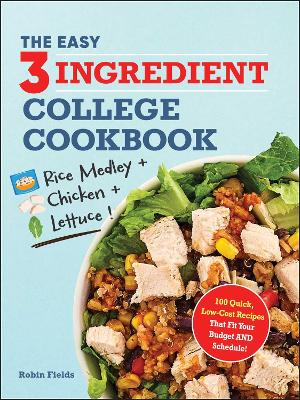 "The Easy 3 Ingredient College Cookbook" by Fields, Robin