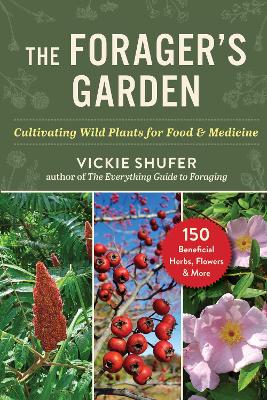 "The Forager's Garden" by Shufer, Vickie