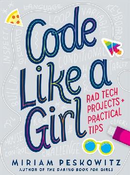 "Code Like A Girl" by Peskowitz, Miriam, 1964-