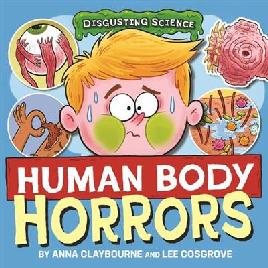 "Human Body Horrors" by Claybourne, Anna