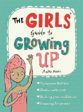 "The Girls' Guide to Growing up" by Naik, Anita, 1966-