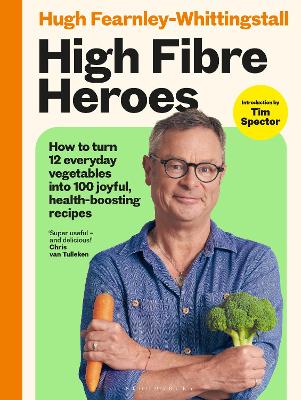 "High Fibre Heroes" by Fearnley-Whittingstall, Hugh, 1965-
