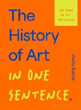 "The History of Art in One Sentence" by Babbs, Verity
