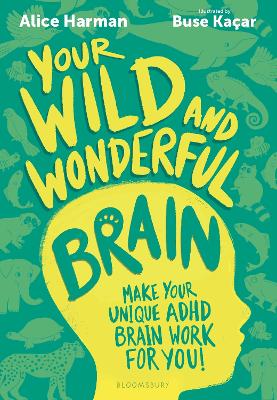 "Your Wild and Wonderful Brain" by Harman, Alice