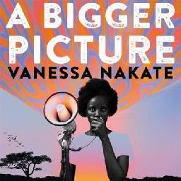 "A Bigger Picture" by Nakate, Vanessa