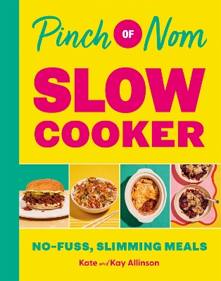 "Pinch of Nom Slow Cooker" by Allinson, Kate