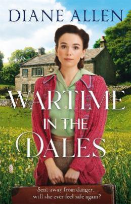 "Wartime in the Dales" by Allen, Diane (Romantic fiction writer)