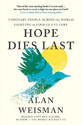 "Hope Dies Last" by Weisman, Alan, 1947-