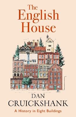 "The English House" by Cruickshank, Dan