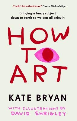 "How to Art" by Bryan, Kate, 1982-