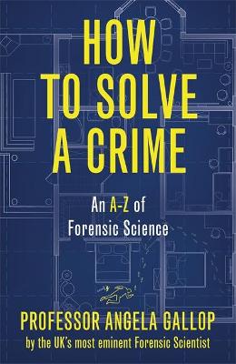 "How to Solve A Crime" by Gallop, Angela