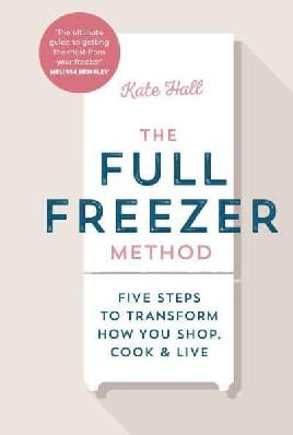 "The Full Freezer Method" by Hall, Kate