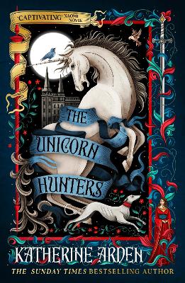 "The Unicorn Hunters" by Arden, Katherine
