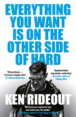 "Everything You Want Is on the Other Side of Hard" by Rideout, Ken